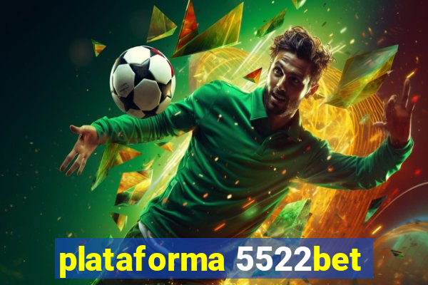 plataforma 5522bet